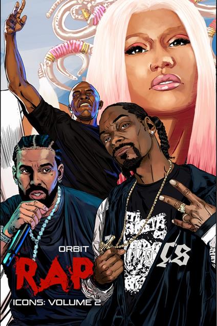 Orbit: RAP Icons: Snoop Dogg, Dr. Dre, Drake, Nicki Minaj