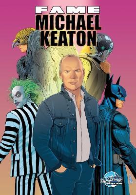 Fame: Michael Keaton - Eric M Esquivel,Lucy Fidelis - cover
