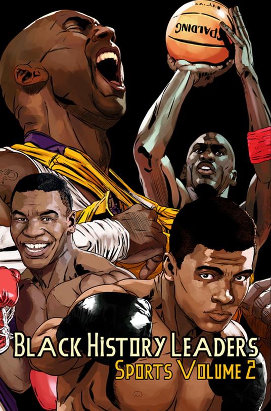 Black History Leaders: Sports 2: Kobe Bryant, Michael Jordan, Muhammad Ali and Mike Tyson - Michael frizell,Pablo Martinena - ebook