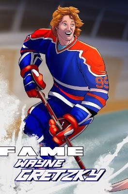 Fame: Wayne Gretzky - Michael Frizell,Ramon Salas - cover