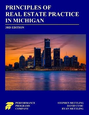 Principles of Real Estate Practice in Michigan: Third Edition - Stephen Mettling,David Cusic,Ryan Mettling - cover