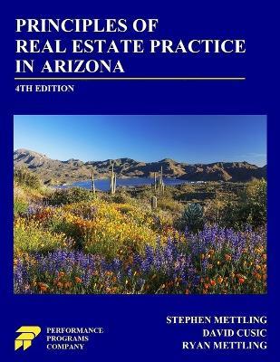 Principles of Real Estate Practice in Arizona - Stephen Mettling,David Cusic,Ryan Mettling - cover