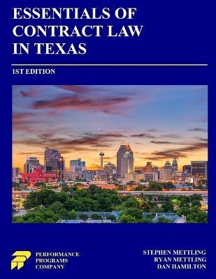 Essentials of Contract Law in Texas - Stephen Mettling,Ryan Mettling,Dan Hamilton - cover