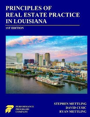 Principles of Real Estate Practice in Louisiana - Stephen Mettling,David Cusic,Ryan Mettling - cover