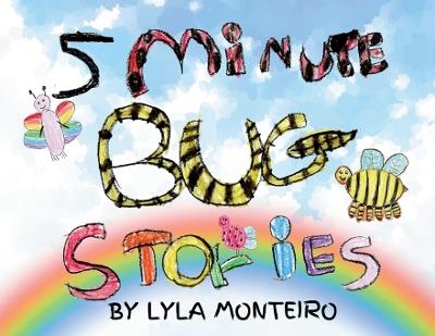 5 Minute Bug Stories - Lyla Monteiro - cover