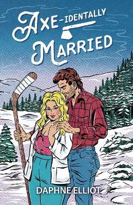 Axe-identally Married - Daphne Elliot - cover