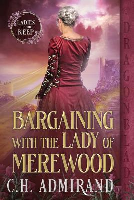 Bargaining with the Lady of Merewood - C H Admirand - cover