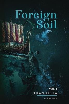 Foreign Soil: Volume I - R S Wells - cover
