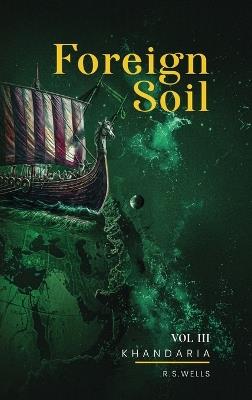 Foreign Soil: Volume III - R S Wells - cover
