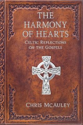 The Harmony of Hearts: Celtic Reflections on the Gospels - Chris McAuley - cover