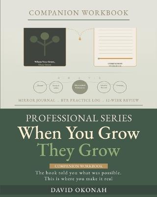 When You Grow, They Grow: Companion Workbook- Pro Series - David Okonah - cover