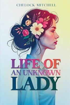 Life of an Unknown Lady - Chelock Mitchell - cover