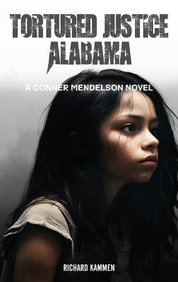 Tortured Justice: Alabama - Richard Kammen - cover