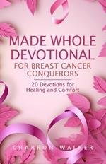 Made Whole Devotional: For Breast Cancer Conquerors