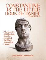 Constantine Is the Little Horn of Daniel Chapter 7