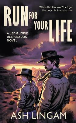 Run For Your Life: A YA Western - Ash Lingam - cover