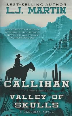 Callihan: Valley of Skulls - L J Martin - cover