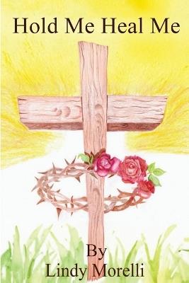 Hold Me Heal Me - Lindy Morelli - cover