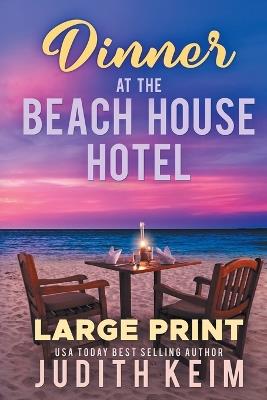 Dinner at The Beach House Hotel - Judith Keim - cover