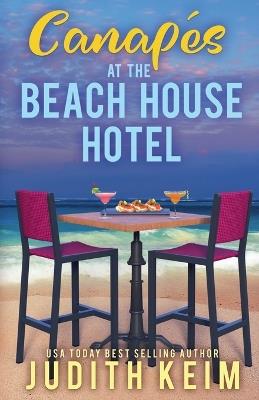 Canapes at The Beach House Hotel - Judith Keim - cover
