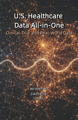 U.S. Healthcare Data All-in-One: Clinical-Trial and Real-World Data - Chen - cover