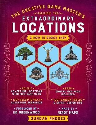 The Creative Game Master's Guide to Extraordinary Locations: & How to Design Them - Duncan Rhodes - cover