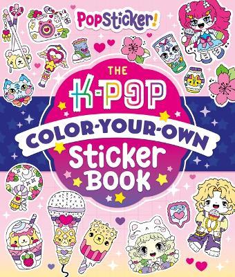 Popsticker!: The K-Pop Color-Your-Own Sticker Book - cover