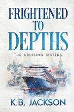 Frightened to Depths