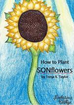 How to Plant SONFlowers