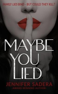 Maybe You Lied - Jennifer Sadera - cover