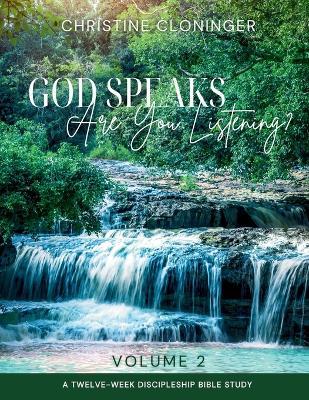 God Speaks, Are You Listening? - Volume 2: A Twelve Week Discipleship Bible Study - Christine Cloninger - cover