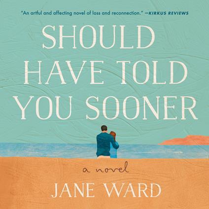 Should Have Told You Sooner