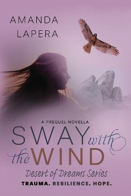 Sway with the Wind: A Prequel Novella (Desert of Dreams Series) - Amanda Lapera - cover