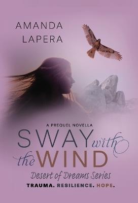 Sway with the Wind: A Prequel Novella (Desert of Dreams Series) - Amanda Lapera - cover