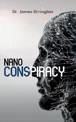 Nano Conspiracy - James Orrington - cover