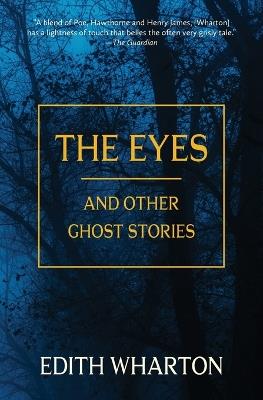 The Eyes and Other Ghost Stories (Warbler Classics Annotated Edition) - Edith Wharton - cover
