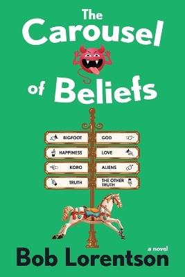 The Carousel of Beliefs - Bob Lorentson - cover