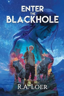 Enter the Blackhole - Roy A Loer - cover
