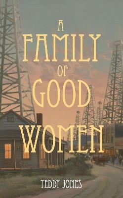 A Family of Good Women - Teddy Jones - cover