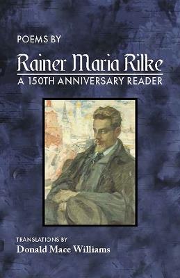 Poems by Rainer Maria Rilke: A 150th Anniversary Reader - cover