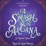 A Splash of Arcana