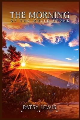 The Morning of the White Stone - Patsy J Lewis - cover