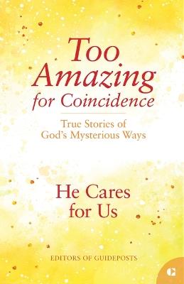 He Cares for Us: True Stories of God's Mysterious Ways - Guideposts - cover