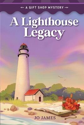 A Lighthouse Legacy - Jo James,Guideposts - cover