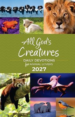 All God's Creatures 2027: Daily Devotions for Animal Lovers - Guideposts - cover