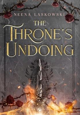 The Throne's Undoing - Neena Laskowski - cover