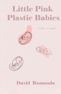 Little Pink Plastic Babies - David Romanda - cover
