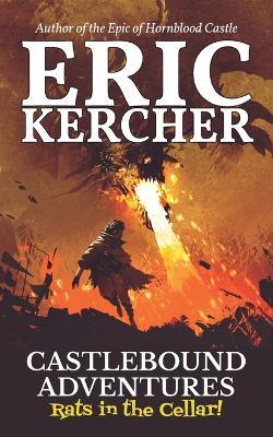 Castlebound Adventures: Rats in the Cellar! - Eric Kercher - cover