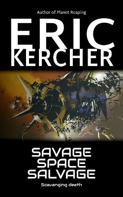 Savage Space Salvage - Eric Kercher - cover