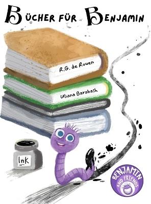 Bücher für Benjamin: Ein herzerwärmendes Bilderbuch über Lesen, Abenteuer und Freundschaft (3-7 Jahre) - R G de Rouen - cover